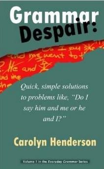 Grammar Despair writing book available at Wenaha Gallery and amazon.com and by Carolyn Henderson